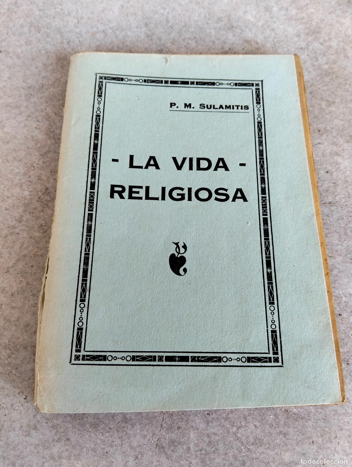 Old books: La vida religiosa p m sulamitis aparte de la vida sobrenatural 1932