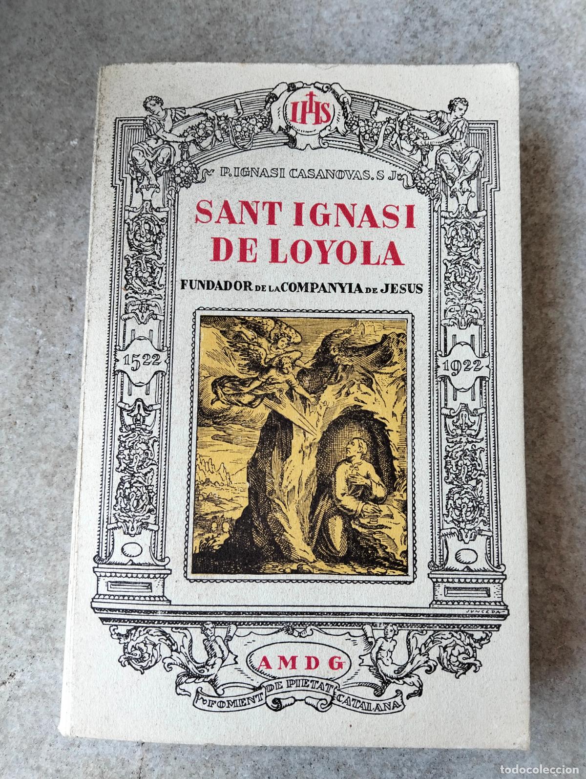 Libros antiguos: Sant ignasi de loyola fundador de la companyia de jesus casanovas 1922 foment de pietat catalana