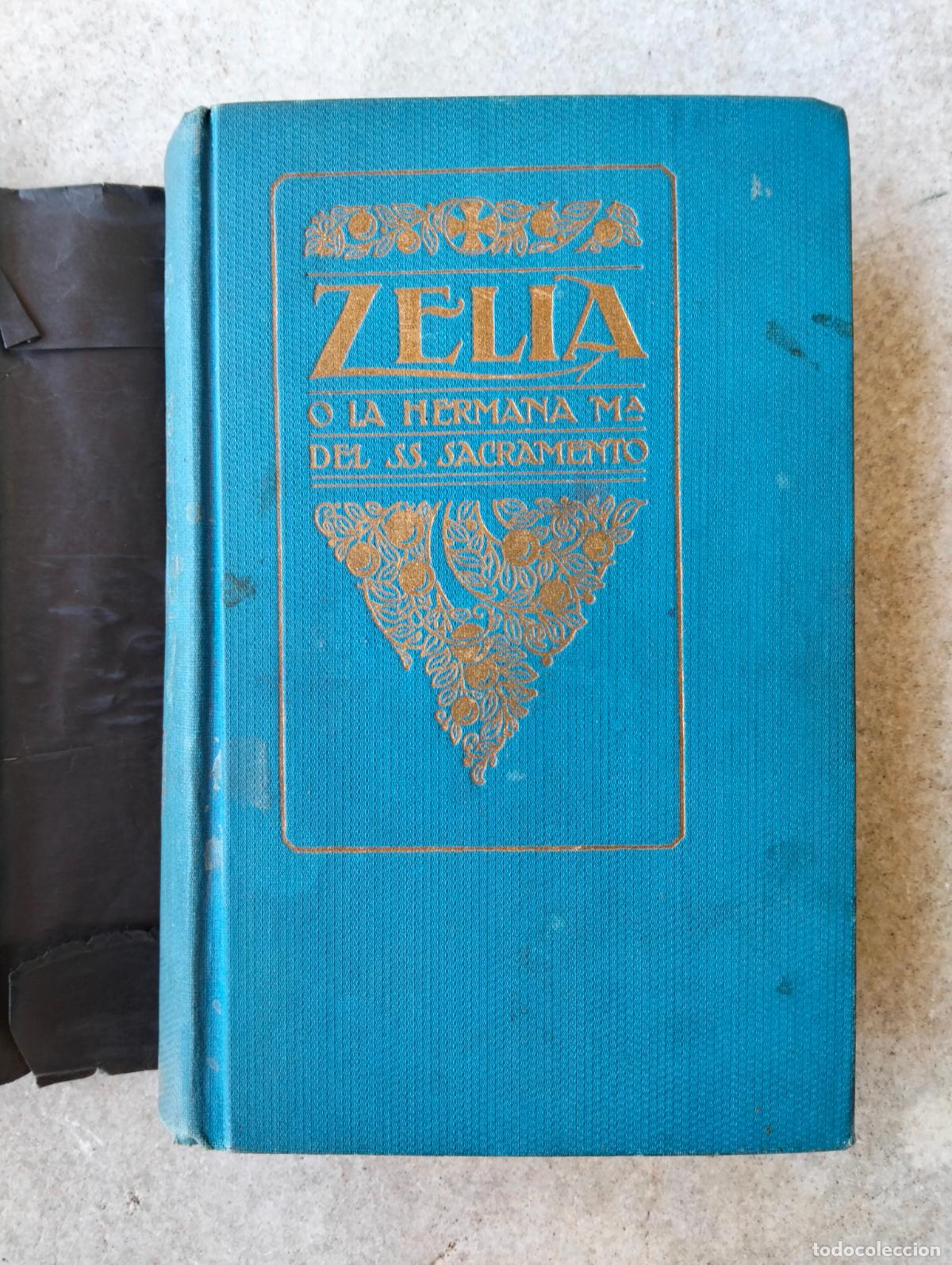 Libros antiguos: Zelia o la hermana Mar&iacute;a del Sant&iacute;simo sacramento vida ejemplar madre cristiana pedreira castro 1924