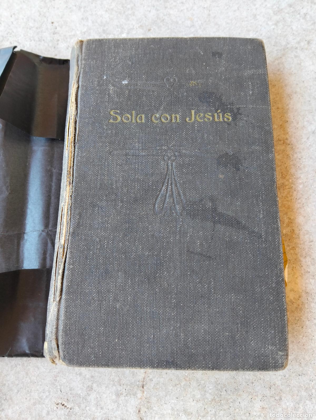 Libros antiguos: Sola con Jes&uacute;s meditaciones espirituales para el tiempo ejercicios religiosa visitaci&oacute;n mar&iacute;a 1915