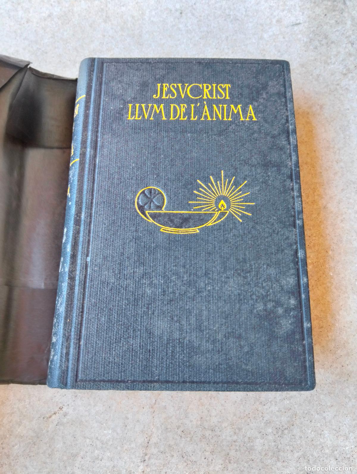 Libros antiguos: Jesucrist llum de l'&agrave;nima Antoni Ferrer meditacions per a cada dia de l'any volum II quaresma 1936
