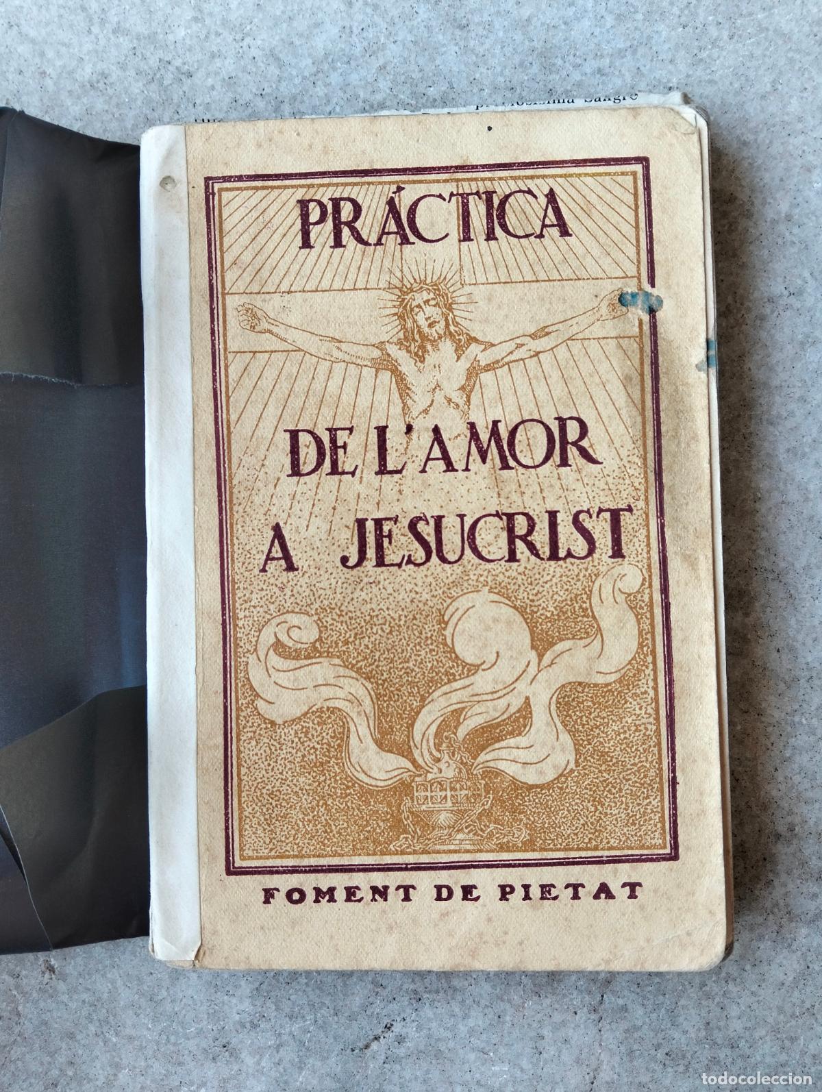 Libros antiguos: Pr&aacute;ctica de l'amor a Jesucrist foment de pietat sant alfons maria de liguori 1933