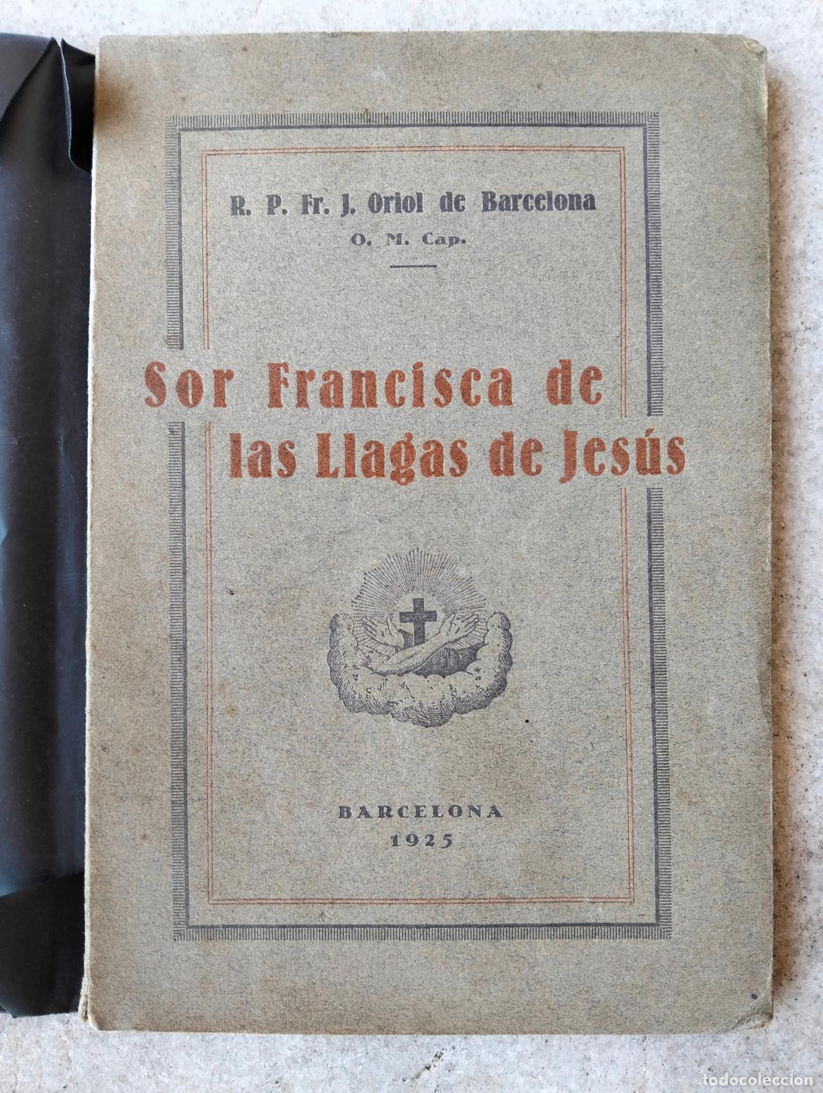 Livres anciens: Sor Francisca de las llagas de Jes&uacute;s oriol de barcelona 1925