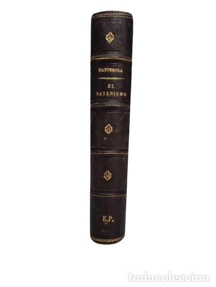Libros antiguos: El Satanismo - la C&aacute;tedra de Satan&aacute;s - la C&aacute;tedra del Esp&iacute;ritu Santo -D. Vicente de Manterola 1879