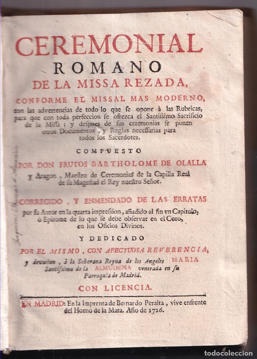 Libros antiguos: FRUTOS BARTOLOM&Eacute; DE OLALLA Y ARAG&Oacute;N: CEREMONIAL DE LA MISA REZADA. 1726. VIRGEN DE LA ALMUDENA