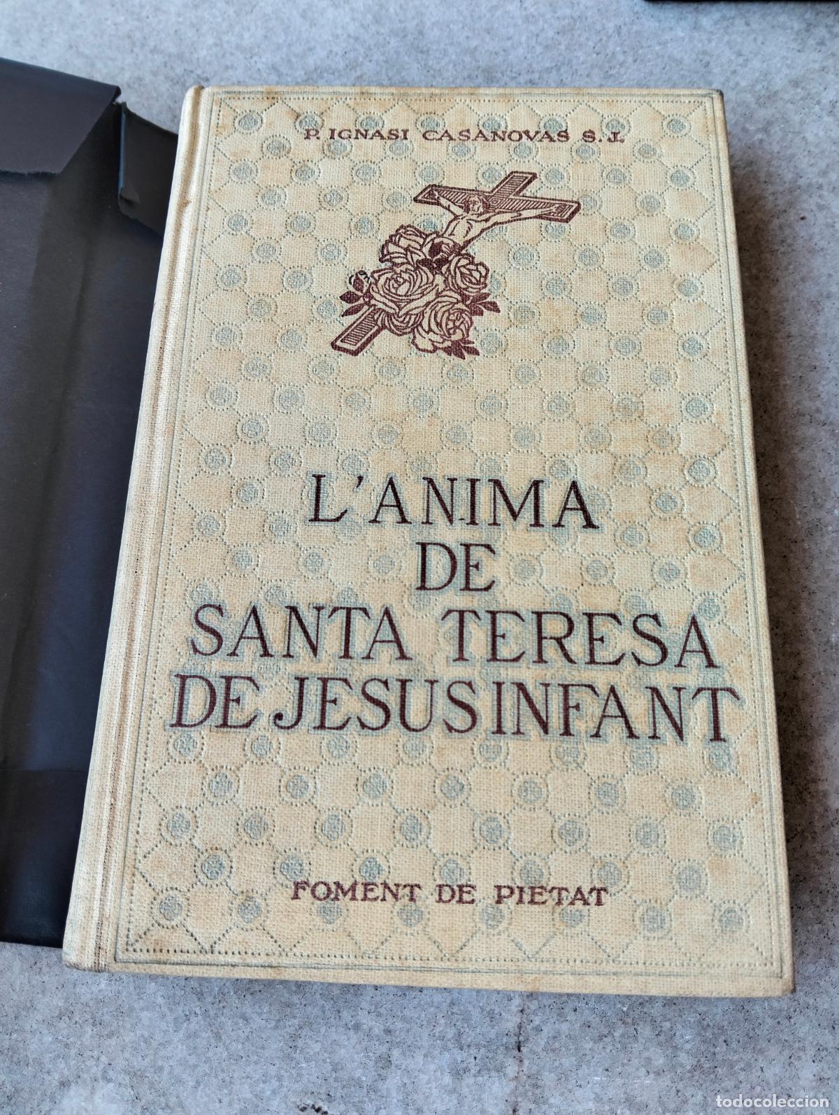 Livros antigos: L'anima de santa teresa de jesus infant p ignasi casanovas foment de pietat 1929