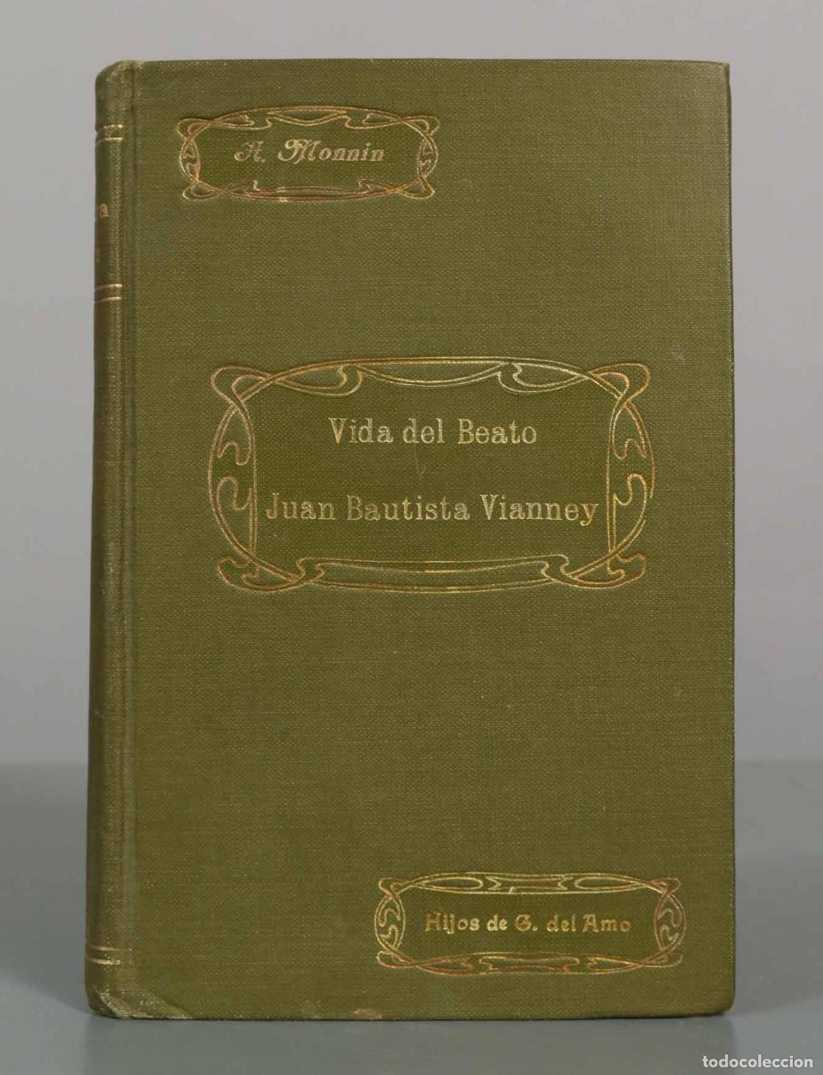 Libros antiguos: Vida del Beato Juan Bautista Vianney - Alfred Monnin - Hijos de G. del Amo