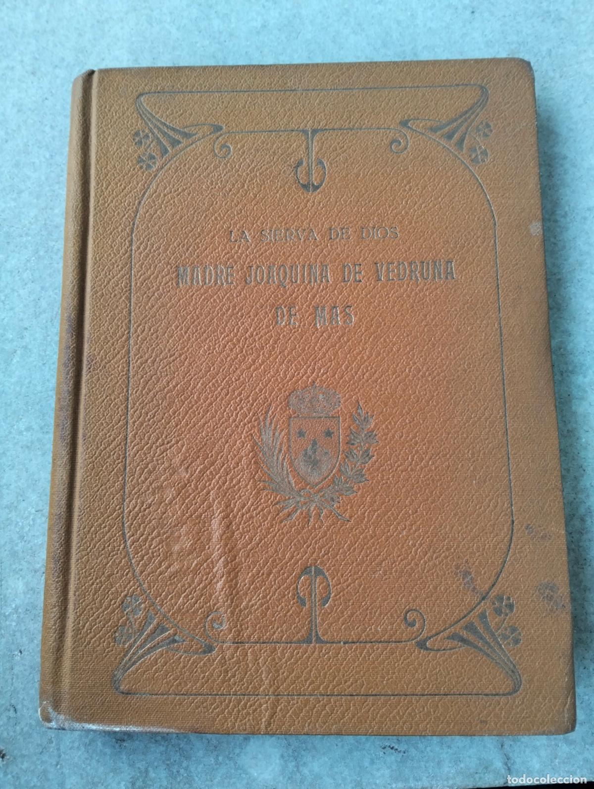 Libri antichi: La sierva de dios madre joaquina de vedruna de mas del padre san francisco editorial ser&aacute;fica 1926