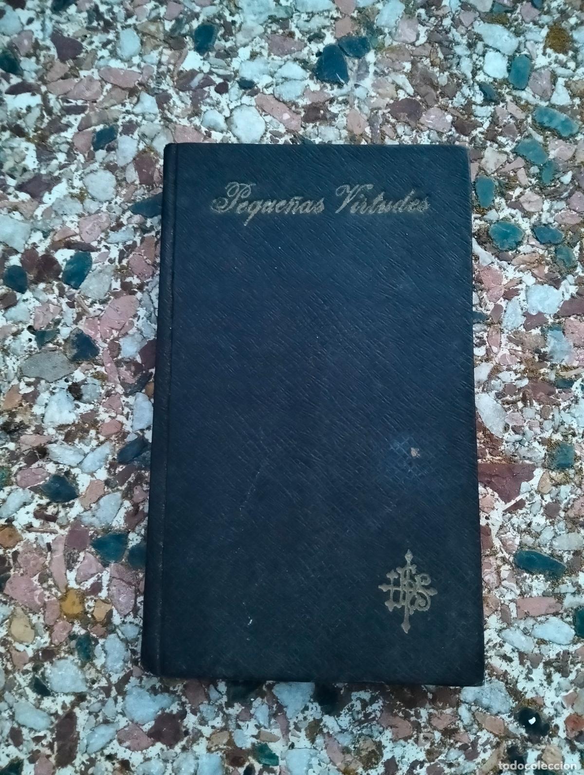 Libros antiguos: Tratado sobre las peque&ntilde;as virtudes por el p Juan Bautista Roberti 1918