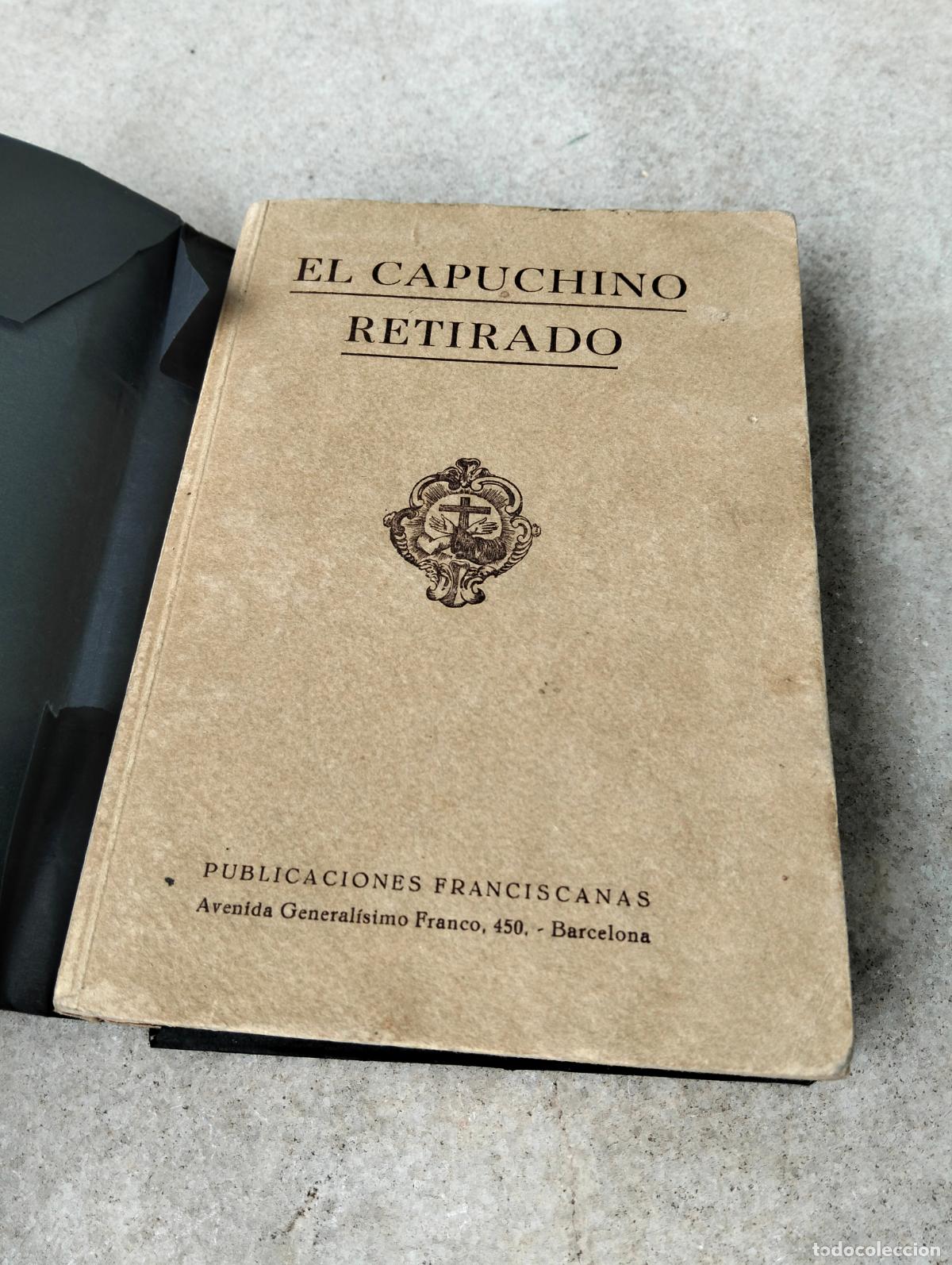 Libros antiguos: El capuchino retirado publicaciones franciscanas curso de ejercicios espirituales ordenados