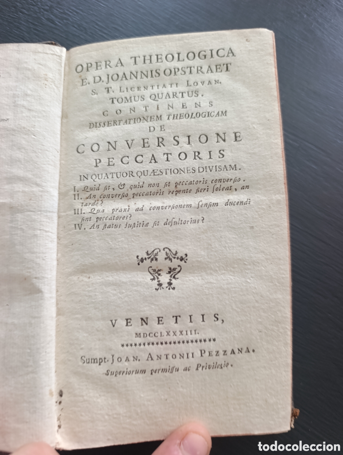 Libros antiguos: OPERA THEOLOGICA E. D. JOANNIS OPSTRAET S. T. LICENTIATI LOVAN. TOMUS QUARTUS. CONTINENS DISSERT