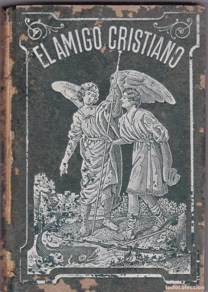 Libros antiguos: EL AMIGO CRISTIANO - FLORILEGIO DE POES&Iacute;AS ESCOGIDAS - VALENCIA 1913