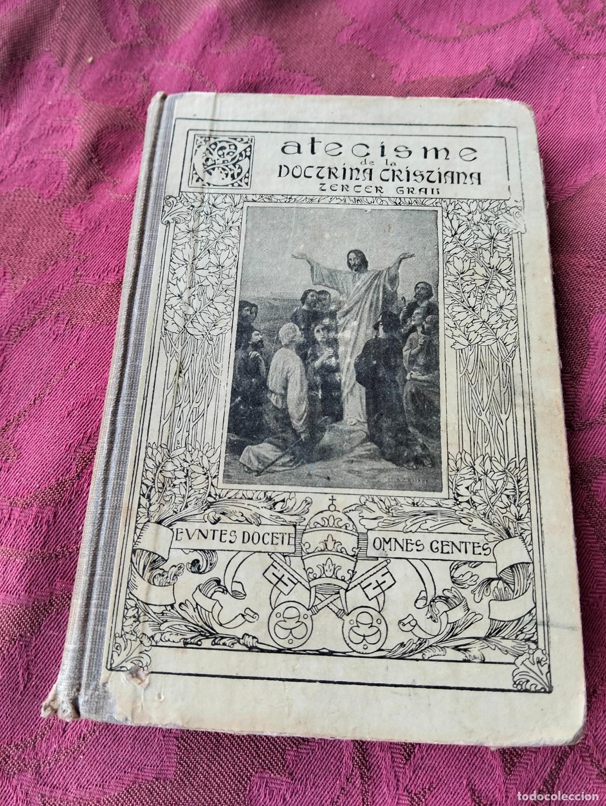 Libros antiguos: Catecisme de la doctrina cristiana tercer grau catal&agrave; la hormiga de oro papa pius X
