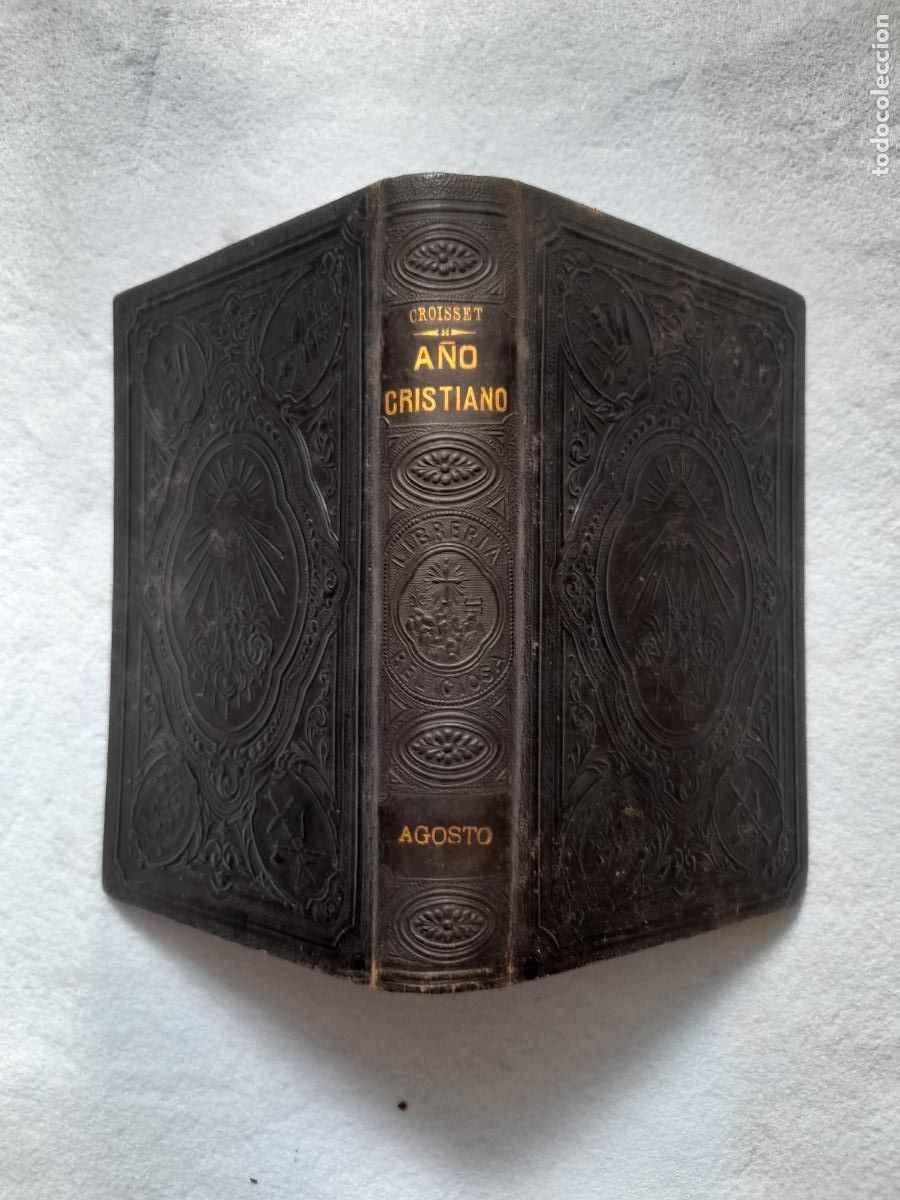 Libros antiguos: A&ntilde;o Cristiano. Agosto. P. Juan Croisset. A&ntilde;o 1882.