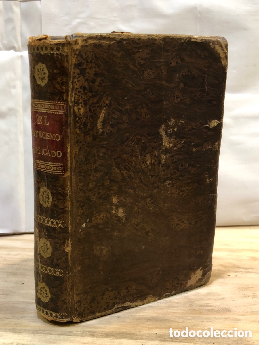 Libros antiguos: Don Santiago Jos&eacute; Garc&iacute;a Mazo - El catecismo de la doctrina cristiana esplicado [...]