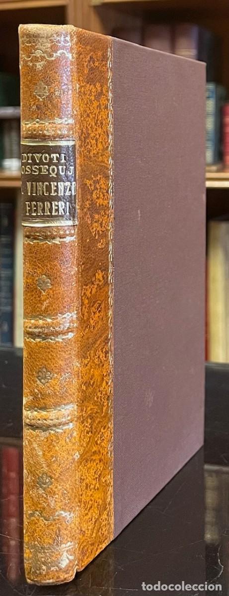 Libros antiguos: Divoti Ossequi...S. Vincenzo Ferrer. San Vicente Ferrer
