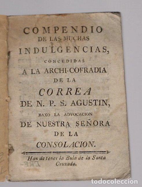 Libros antiguos: COMPENDIO DE LAS MUCHAS INDULGENCIAS CONCEDIDAS A LA ARCHICOFRADIA DE LA CORREA.