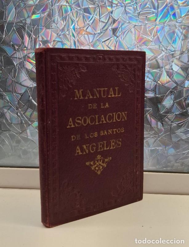 Old books: Manual de la Asociaci&oacute;n de los Santos &Aacute;ngeles - H. Mar&iacute;a - Escuela Tipogr&aacute;fica Salesiana - 1926, 5&ordf;
