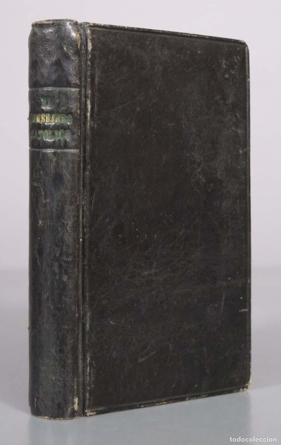 Libros antiguos: El Consejero Cat&oacute;lico: Gu&iacute;a Pr&aacute;ctica de la Vida Cristiana - J. M. R. de S. y U. 1895