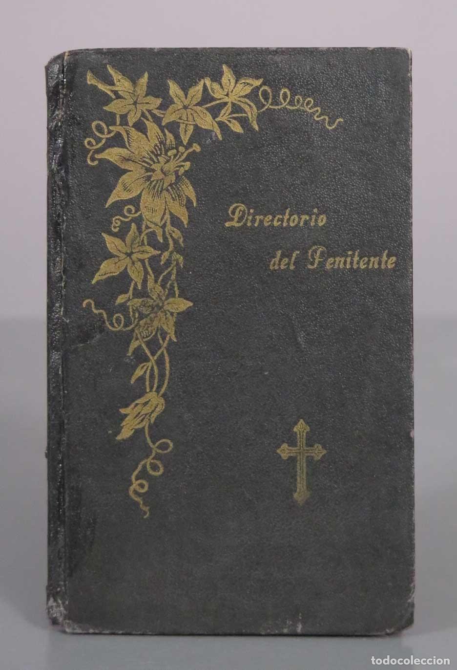 Libros antiguos: Directorio del penitente, ense&ntilde;anzas pr&aacute;cticas - Pedro de la Torre y del Pozo 1903