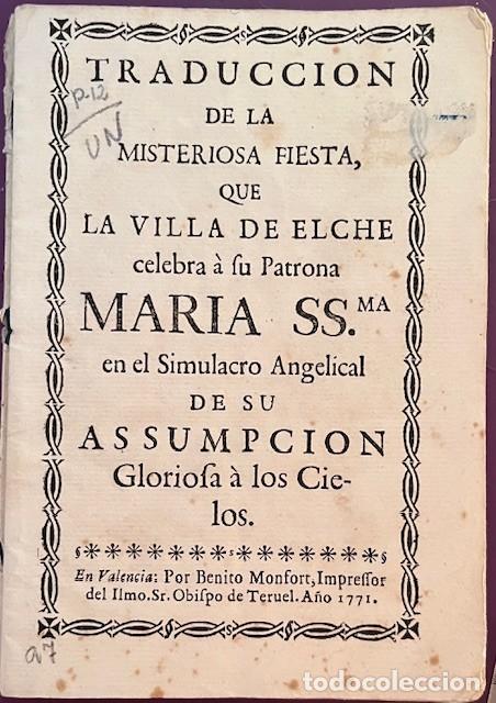 Libros antiguos: TRADUCCION DE LA MISTERIOSA FIESTA DE VILLA DE ELCHE MARIA DE LA ASUNCION ASSUMPCION 1771