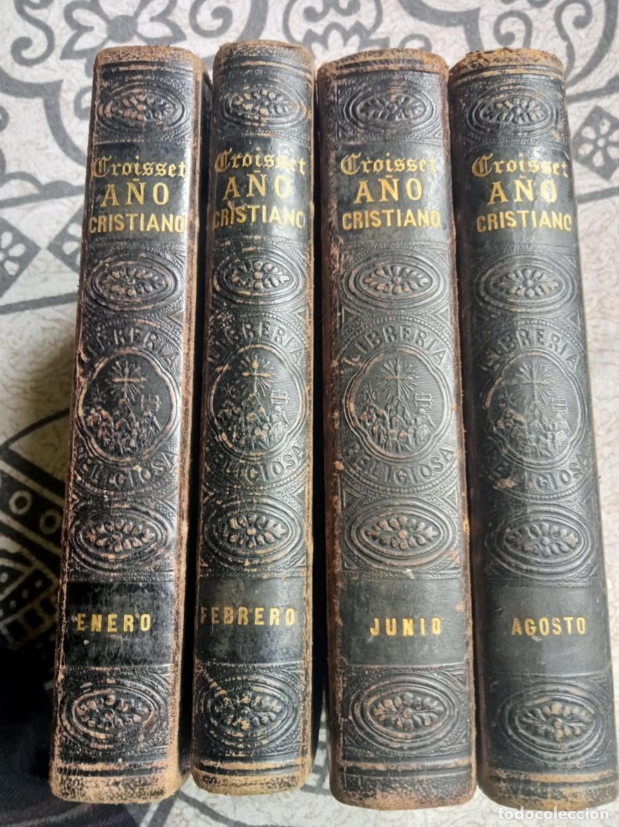 Libros antiguos: A&Ntilde;O CRISTIANO - POR EL P. JUAN CROISSET - ENERO, FEBRERO, JUNIO Y AGOSTO- 1862