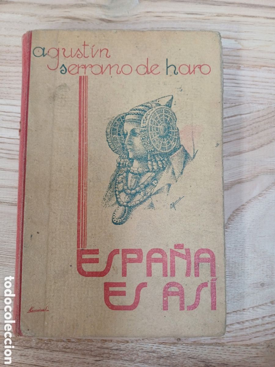 Libros antiguos: Espa&ntilde;a es asi- augustin serrano de haro..2&deg; ed.