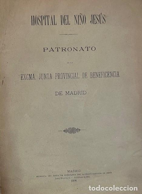 Libros antiguos: HOSPITAL DEL NI&Ntilde;O JESUS, PATRONATO DE LA JUNTA PROVINCIAL DE BENEFICENCIA DE MADRID 1898