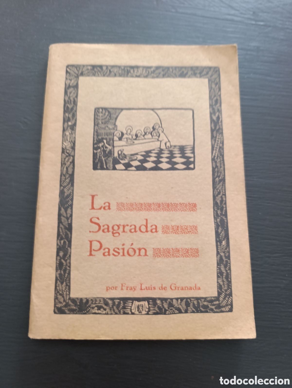 Libros antiguos: La Sagrada Pasi&oacute;n por Fray Luis de Granada