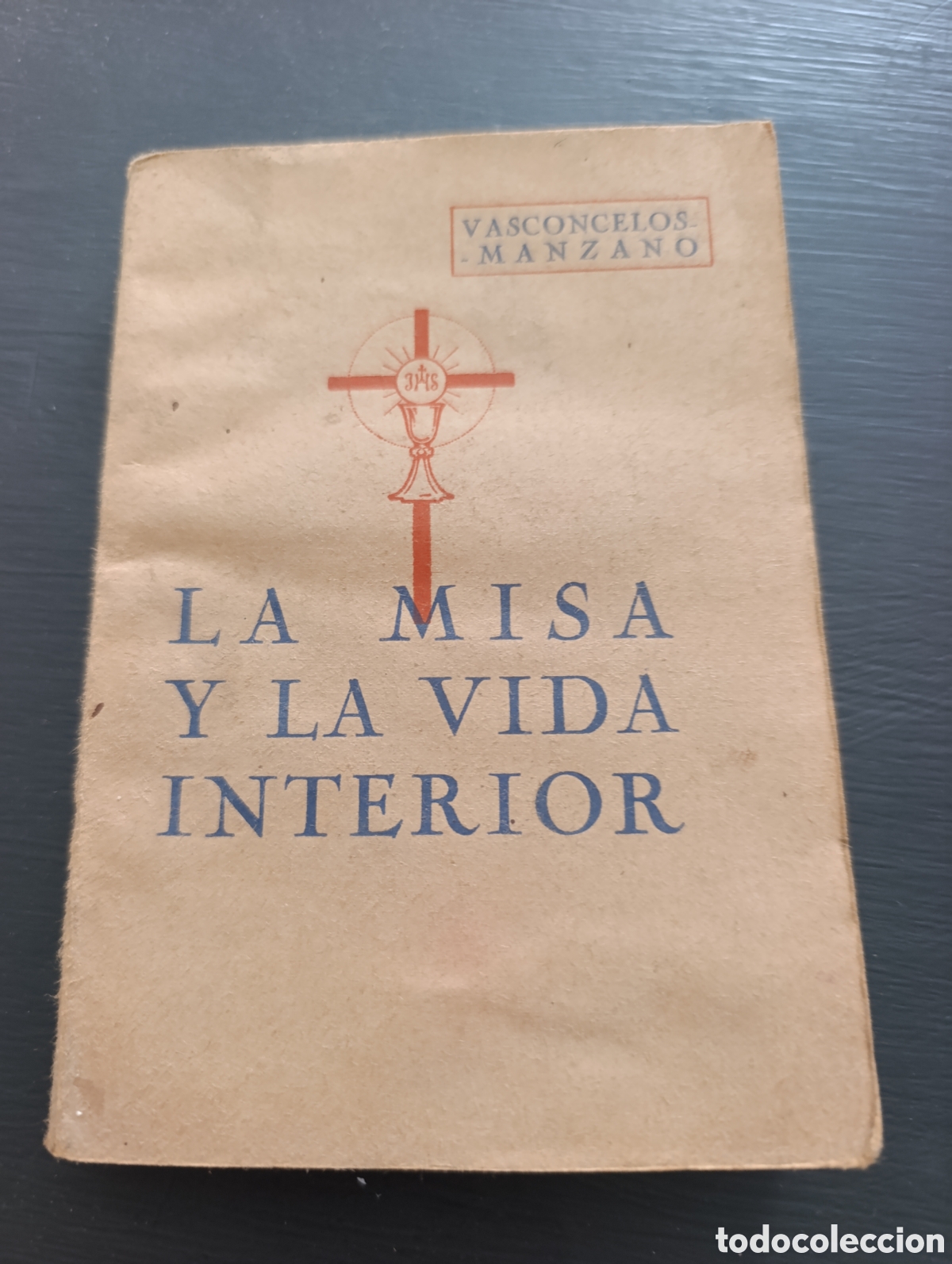 Libros antiguos: LA MISA Y LA VIDA INTERIOR POR DOM BERNARDO DE VASCONCELOS, O. S. B.