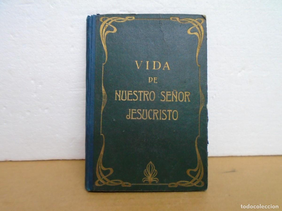 Libros antiguos: VIDA DE NUESTRO SE&Ntilde;OR JESUCRISTO/R.P.JUAN COMELLAS Y SARR&Aacute;/BARCELONA 1918.