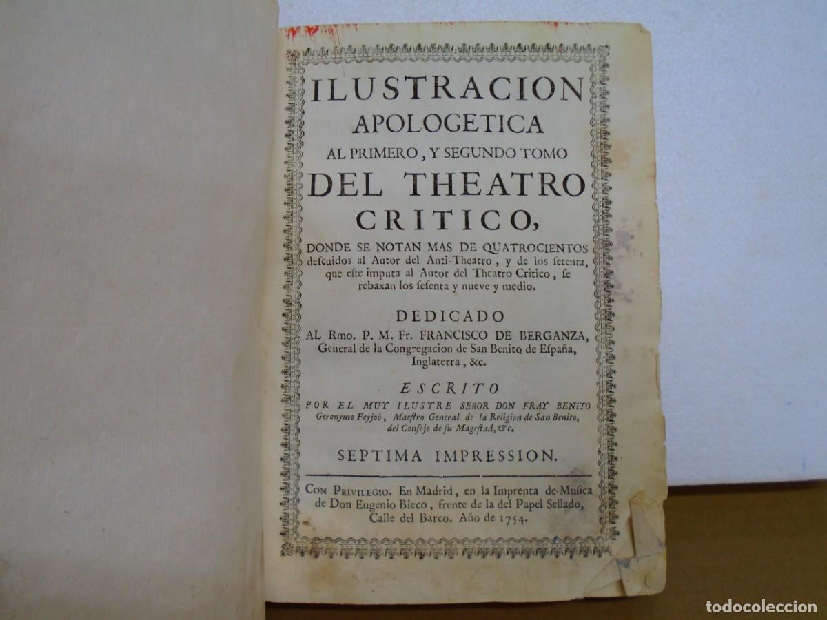 Libros antiguos: ILUSTRACION APOLOGETICA AL PRIMERO Y SEGUNDO TOMO DEL THETRO CRITICO/PADRE FEIJOO/1754.