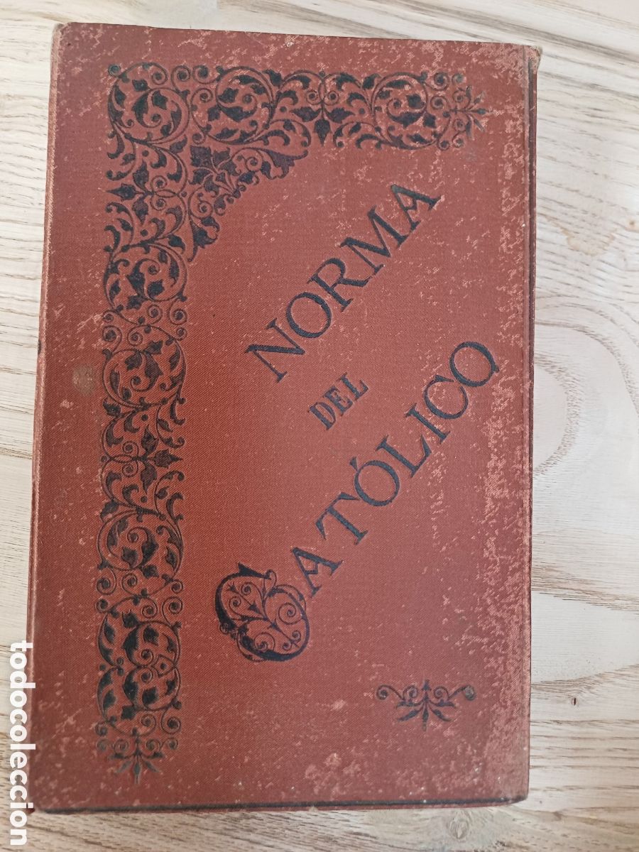 Livres anciens: Norma del cat&oacute;lico, 1889