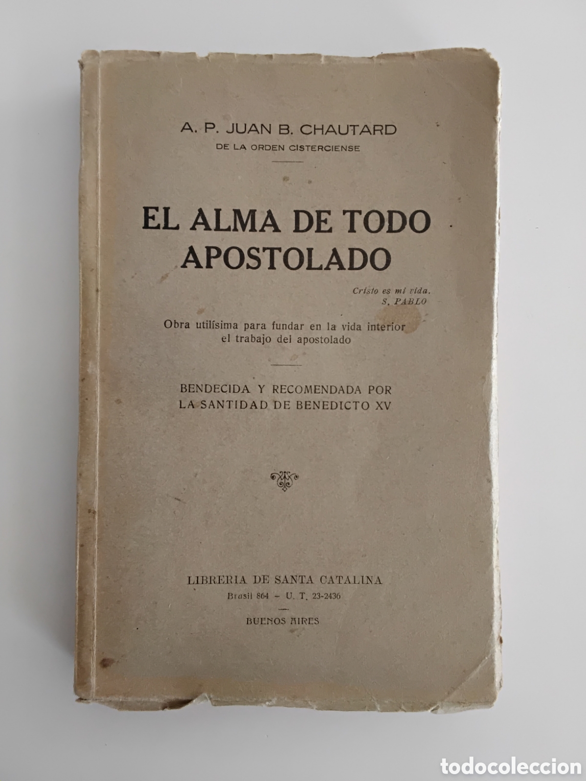Libros antiguos: A. P. Juan B. Chautard &ndash; El alma de todo apostolado &ndash; Librer&iacute;a de Santa Catalina &ndash; 1928