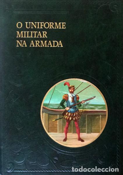 Libros antiguos: CUTILEIRO. (Alberto) - O UNIFORME MILITAR NA ARMADA: TR&Ecirc;S S&Eacute;CULOS DE HIST&Oacute;RIA.