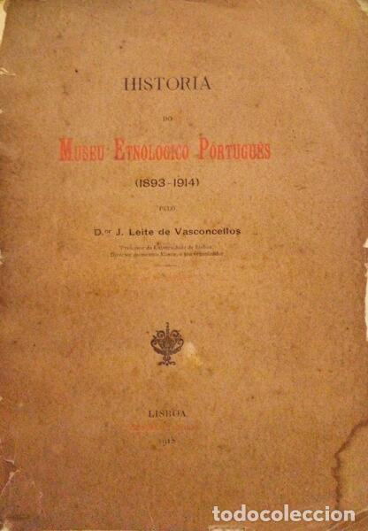 Livres anciens: LEITE DE VASCONCELLOS. (Jos&eacute;) - HISTORIA DO MUSEU ETNOLOGICO PORTUGU&Ecirc;S (1893-1914).