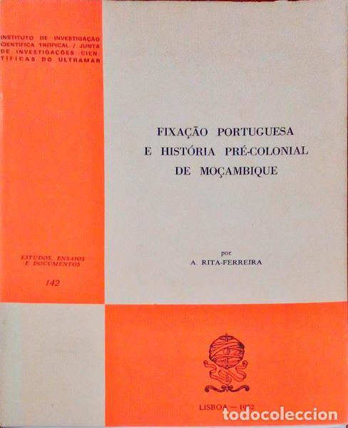 Libros antiguos: FERREIRA. (A. Rita) - FIXA&Ccedil;&Atilde;O PORTUGUESA E HIST&Oacute;RIA PR&Eacute;-COLONIAL DE MO&Ccedil;AMBIQUE.