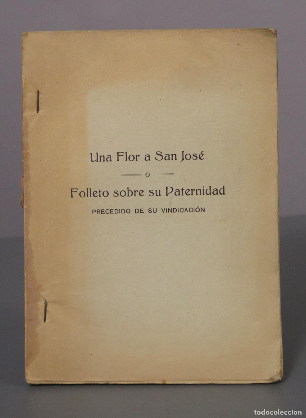 Libros antiguos: Vindicaci&oacute;n de una flor a San Jos&eacute; - Folleto sobre su paternidad - Jos&eacute; Fern&aacute;ndez Mart&iacute;nez 1920