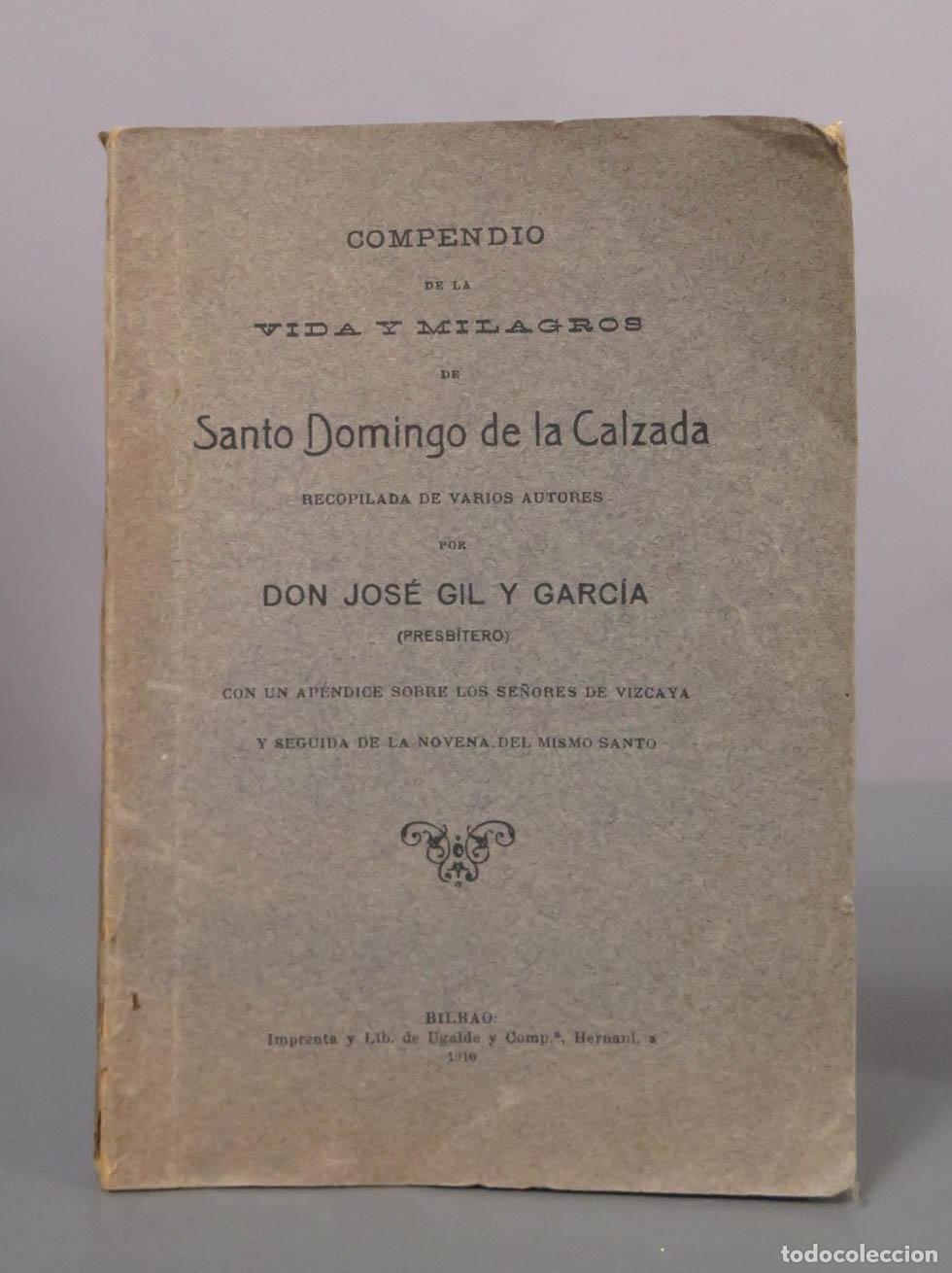 Libros antiguos: Compendio de la vida y milagros de Santo Domingo de la Calzada - Jos&eacute; Gil y Garc&iacute;a - 1916