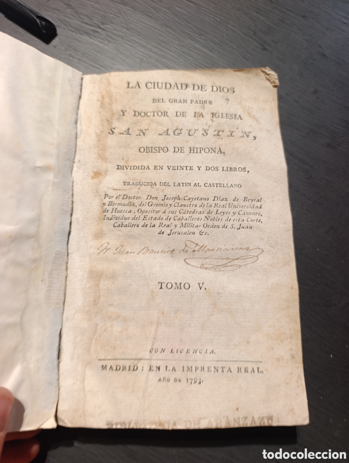 Libros antiguos: LA CIUDAD DE DIOS DEL GRAN PADRE Y DOCTOR DE LA IGLESIA SAN AGUSTIN, OBISPO DE HIPONA. Tomo 5. 1793