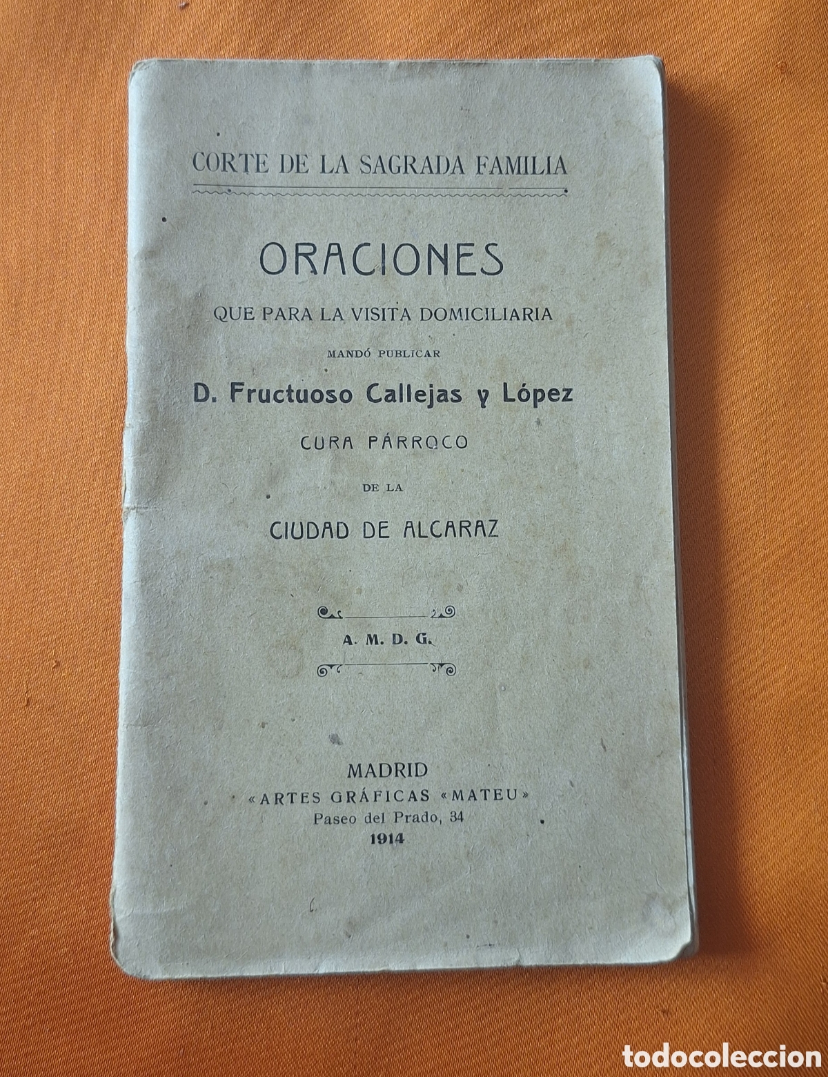 Libros antiguos: Oraciones - Don Fructuoso Callejas y L&oacute;pez - Cura P&aacute;rroco de la Ciudad de Alcaraz - Albacete 1914 -