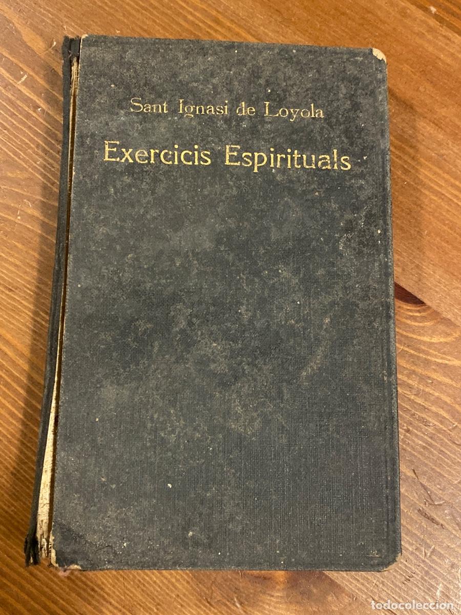 Libros antiguos: EXERCICIS ESPIRITUALS. DE SANT IGNASI DE LOYOLA. 2&ordf; EDC. BARCELONA 1924. CATALA