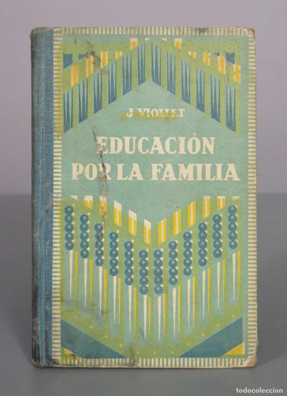 Libros antiguos: Educaci&oacute;n por la familia - Juan Viollet - Editorial Lit&uacute;rgica Espa&ntilde;ola