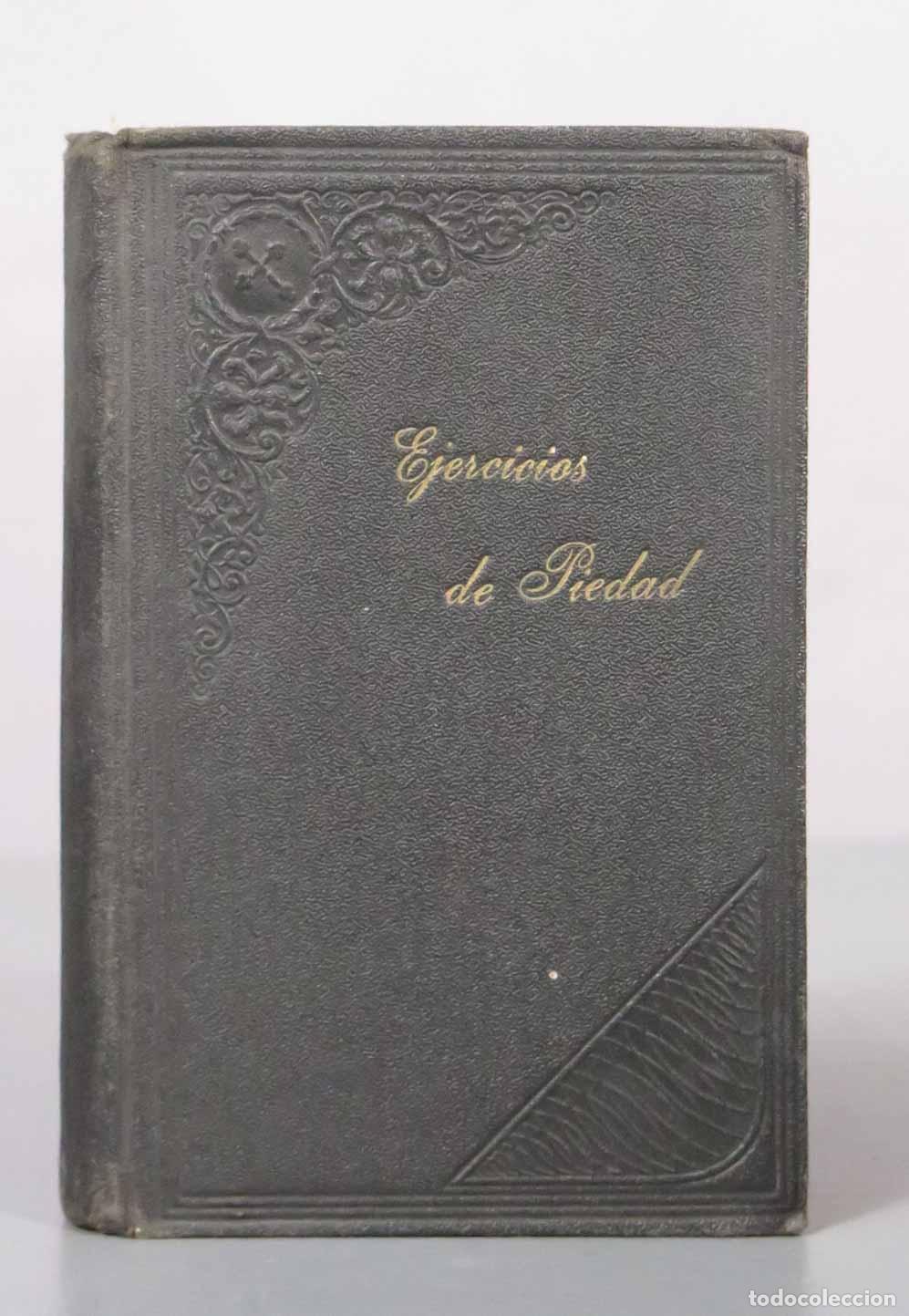 Libros antiguos: Ejercicios de Piedad para uso de los disc&iacute;pulos de las Escuelas P&iacute;as - P. Alejo Ruiz de Santa Teresa