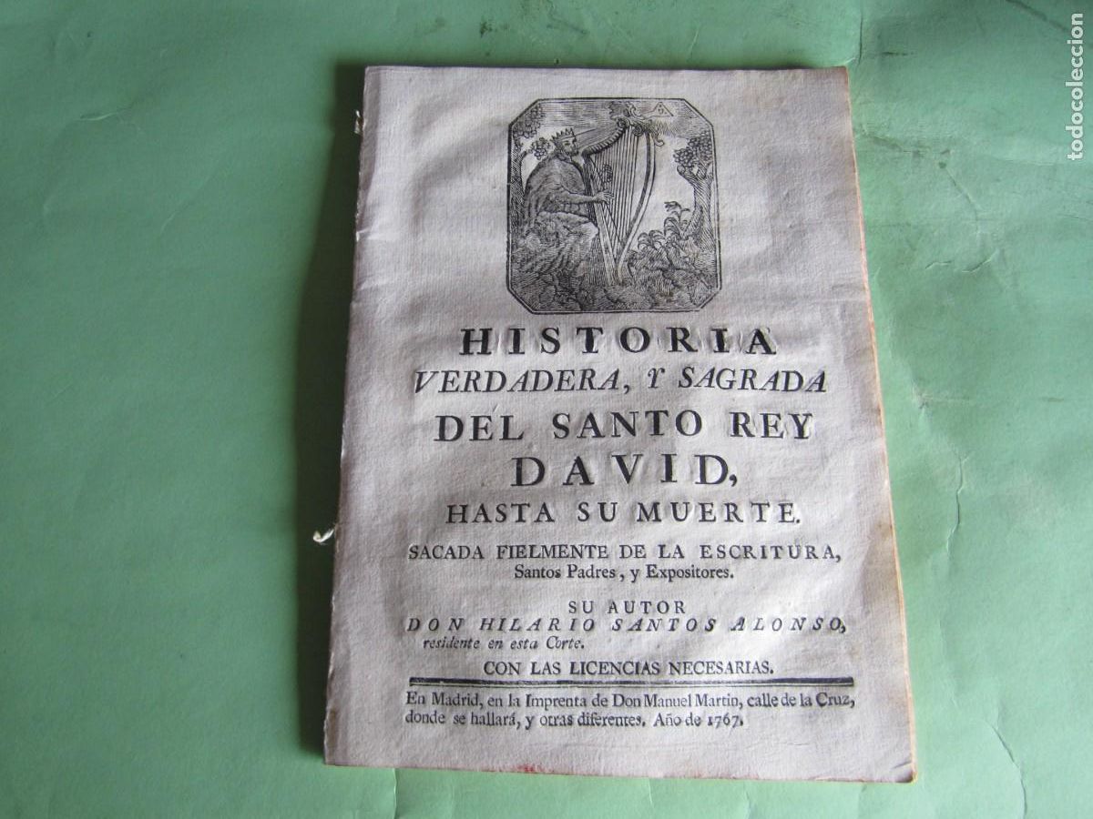 Livros antigos: HISTORIA VERDADERA ,Y SAGRADA DEL SANTO REY DAVID HILARIO SANTOS ALONSO 1767 MADRID