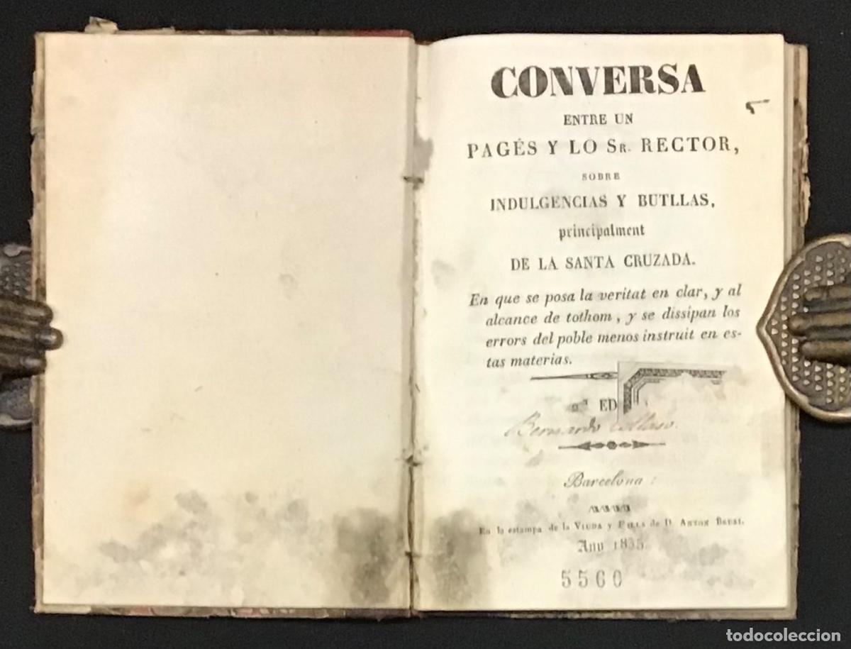 Libri antichi: CONVERSA ENTRE UN PAG&Eacute;S Y LO SR. RECTOR sobre indulgencias y butllas, principalment de la Santa Cruz