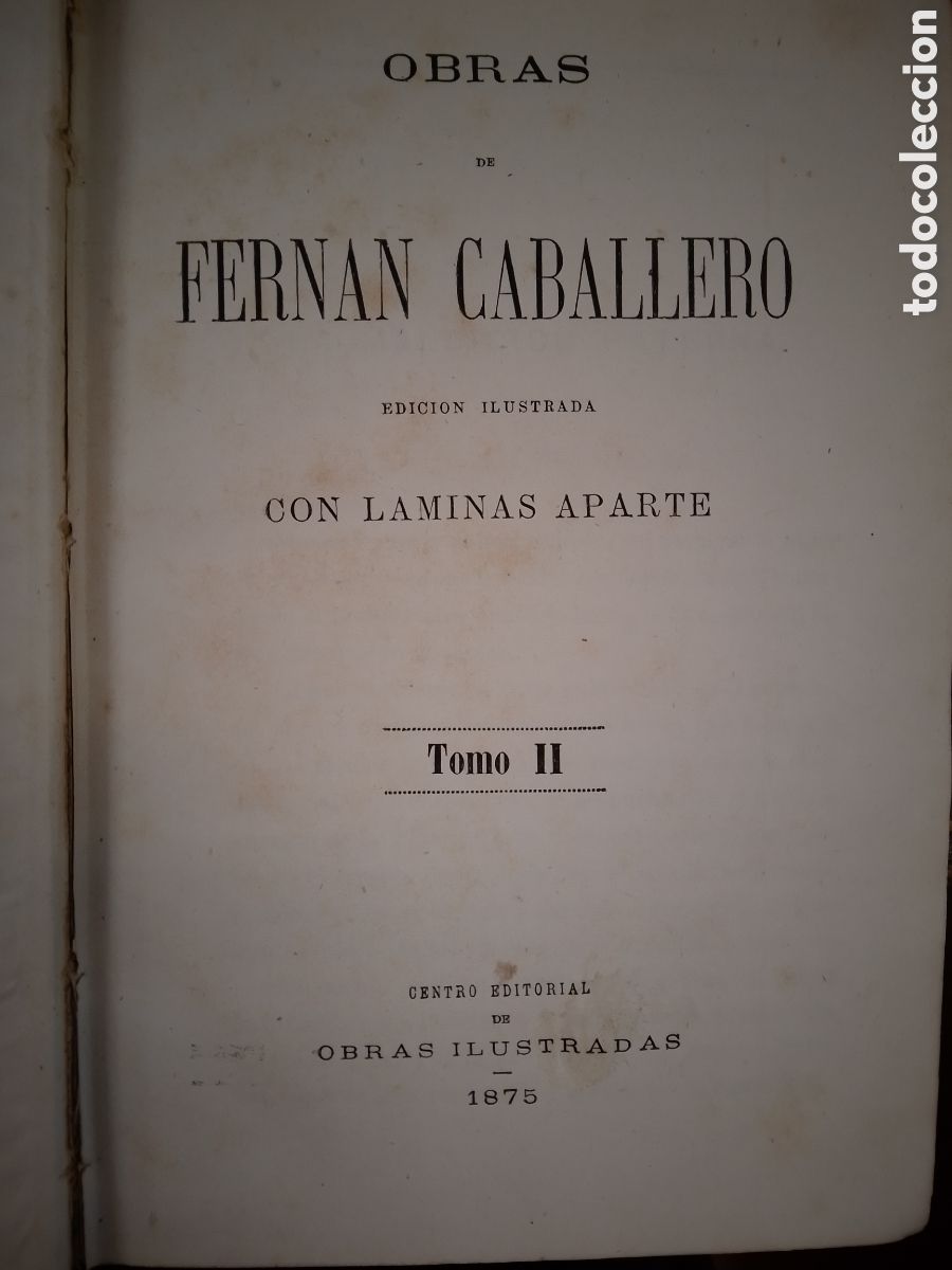 Libri antichi: FERNAN CABALLERO. OBRAS. ED. ILUSTRADA CON LAMINAS APARTE. TOMO II. OBRAS ILUSTRADAS. 1875