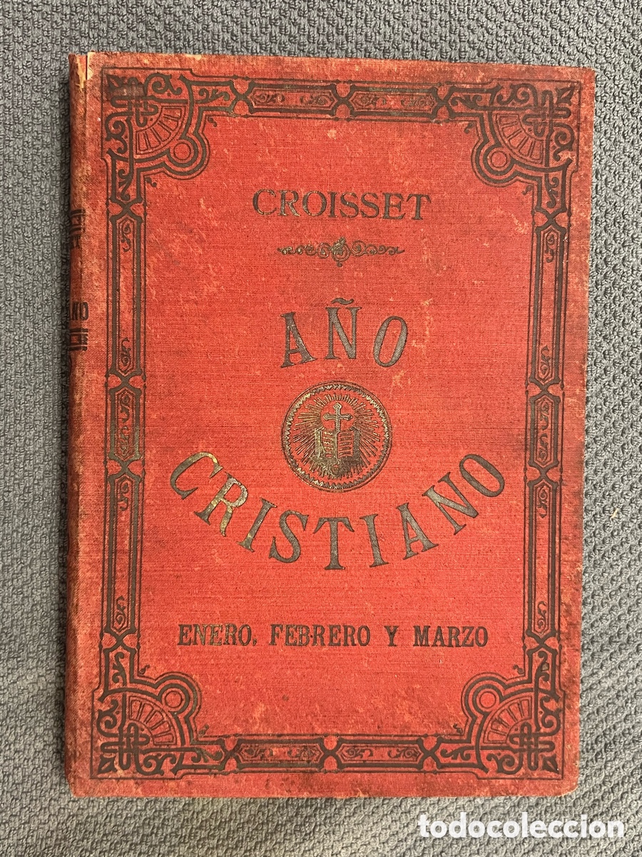 Libros antiguos: A&Ntilde;O CRISTIANO. VIDAS DE LOS SANTOS. TOMO 1. ENERO, FEBRERO Y MARZO - CROISSET (a.1898)