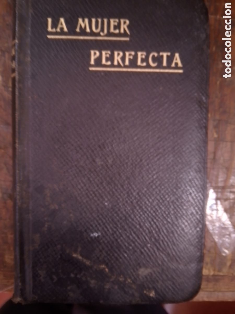 Libros antiguos: LA MUJER PERFECTA. MARCHAL, R.P.V. GUSTAVO GILI. BARCELONA. 1908