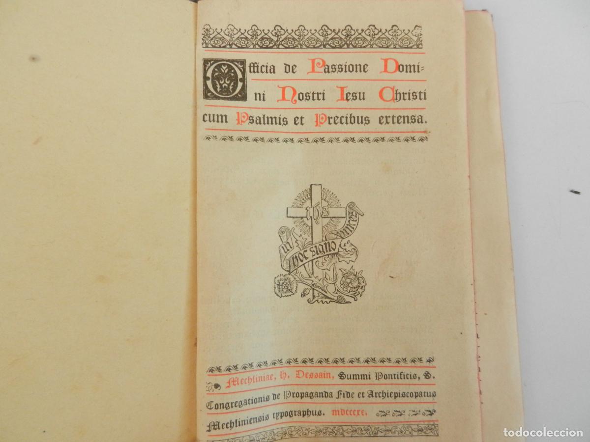 Libros antiguos: OFFICIA DE PASSIONE DOMINI NOSTRI JESU CHRISTI - H. DESSAIN MALINAS BELGICA 1900.